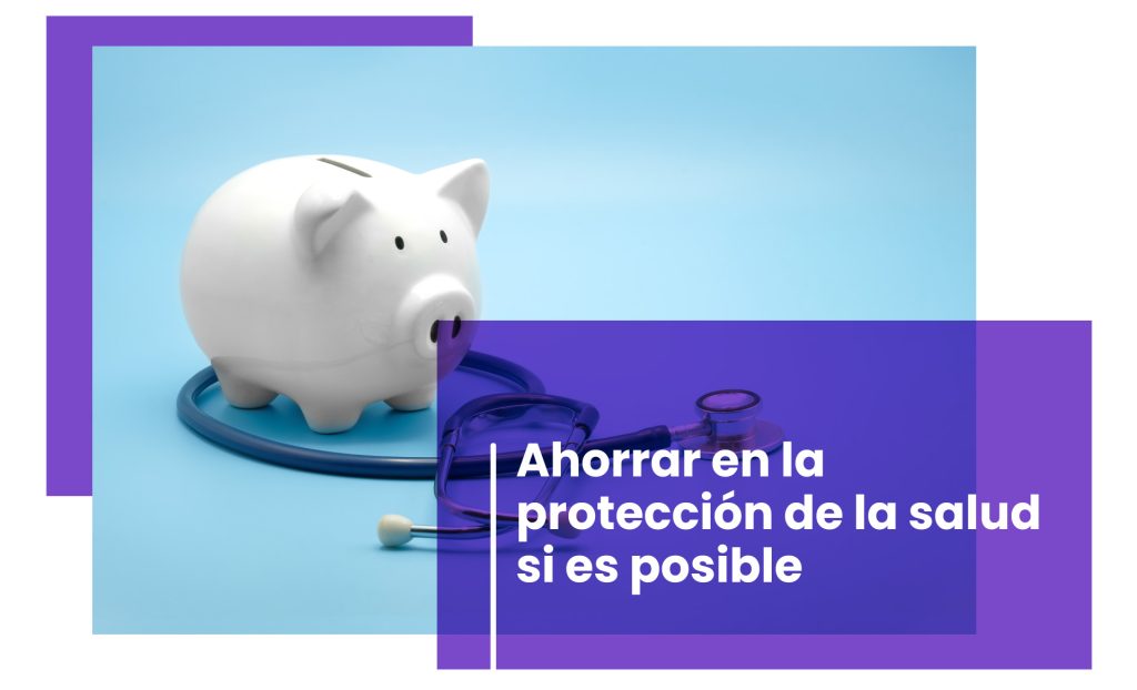 Ahorrar en la protección de la salud si es posible